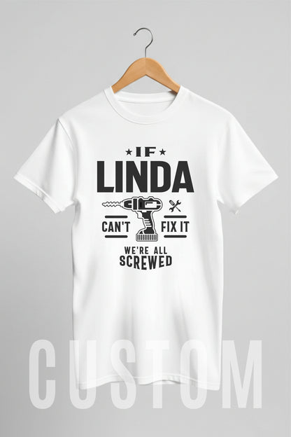 Custom Name - If Linda Can't Fix It We're All Screwed unisex classic tee