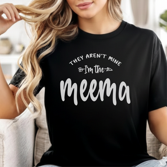 Custom Name - They Aren't Mine I'm The Meema unisex classic tee
