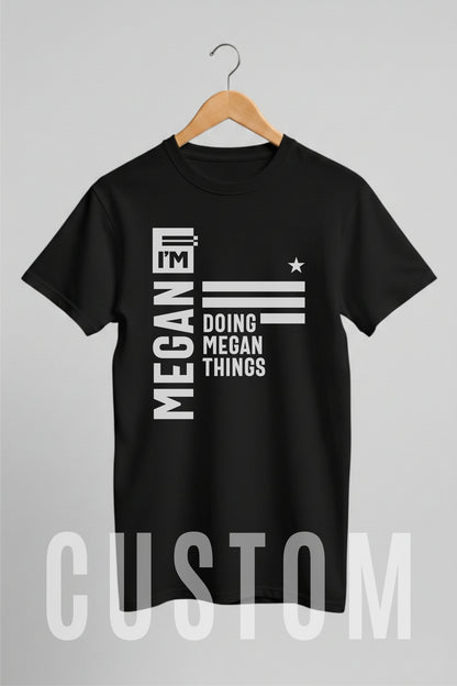 Custom Name - I'm Megan Doing Megan Thing unisex classic tee