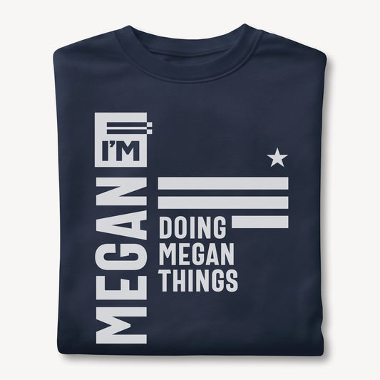 Custom Name - I'm Megan Doing Megan Thing unisex classic tee