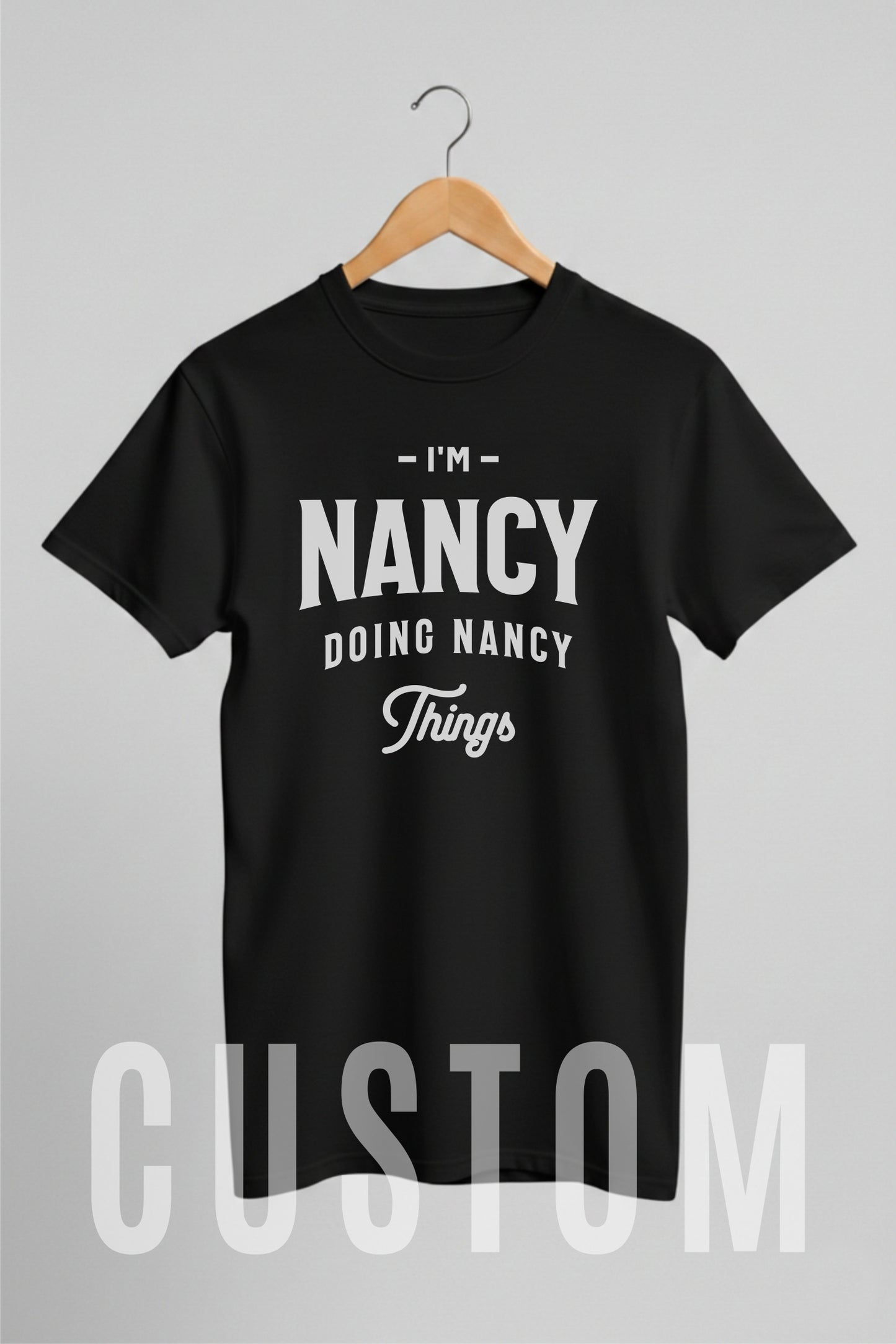 Custom Name - I'm Nancy Doing Nancy Thing Customizable unisex classic tee