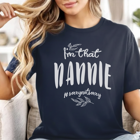Custom Name - I'm That Nannie #sorrynotsorry unisex classic tee