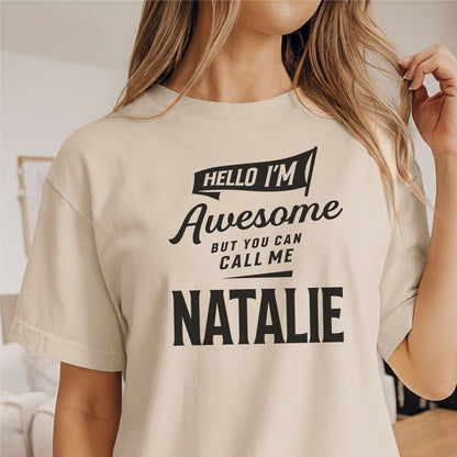 Custom Name - Hello I’m Awesome – Call Me Natalie unisex classic tee