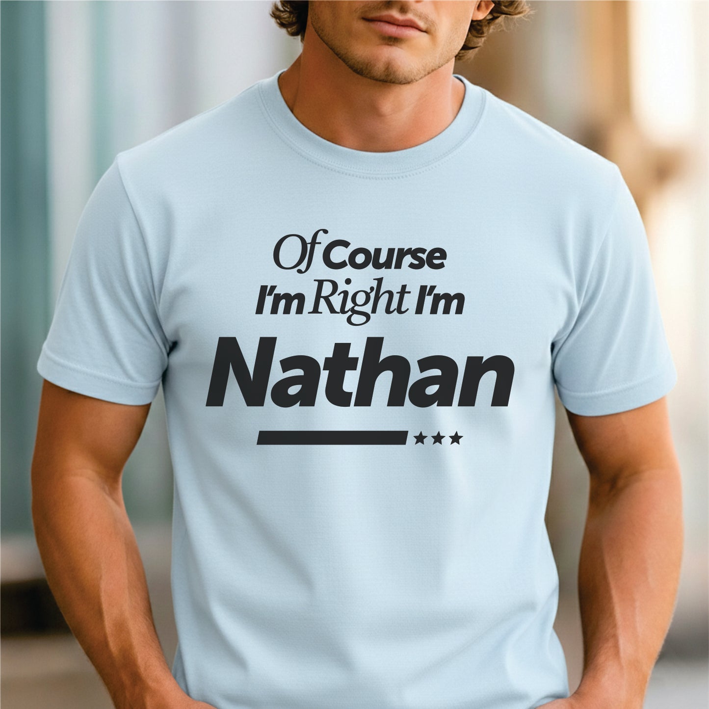 Custom Name - Of Course I'm Right I'm Nathan unisex classic tee
