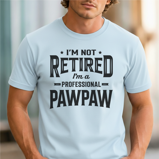 Custom Name - I’m Not Retired, I’m a Pawpaw Pro unisex classic tee