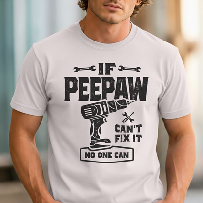 Custom Name - If Peepaw Can't Fix It No One Can unisex classic tee