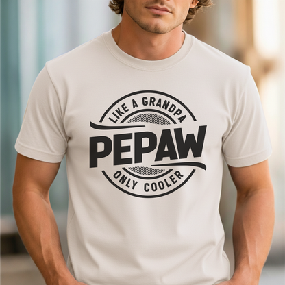 Custom Name - Like a Grandpa, Pepaw Only Cooler unisex classic tee