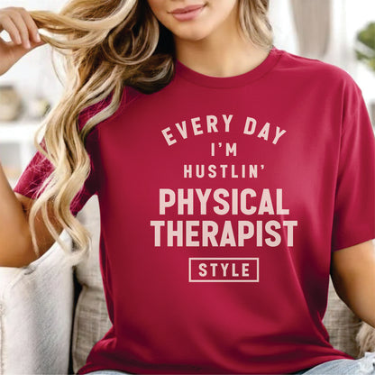 Custom Profession - Every Day I’m Hustlin’ Physical Therapist Style unisex classic tee