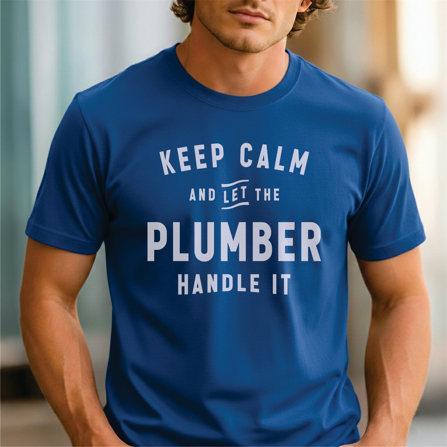 Custom Profession - Keep Calm and Let the Plumber Handle It unisex classic tee