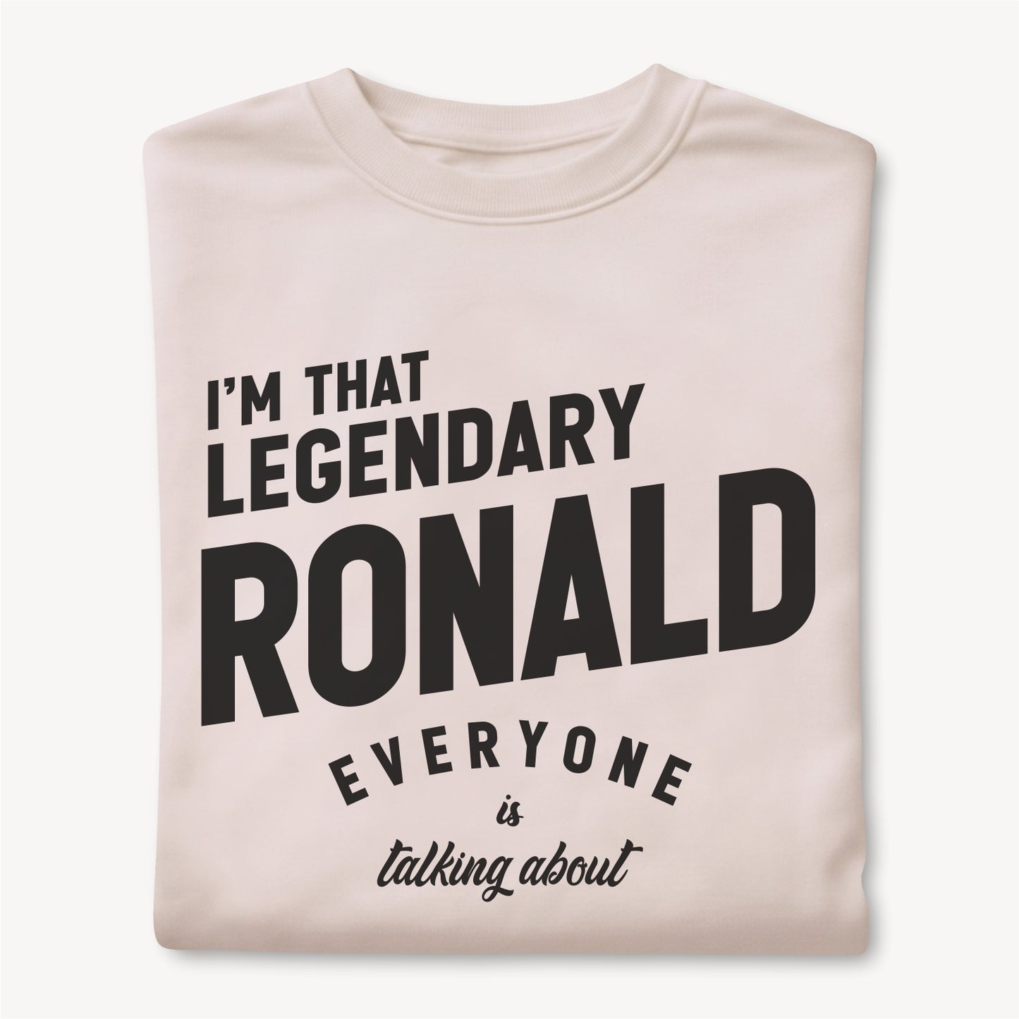 Funny Custom Name - I'm That Legendary Ronald Everyone is Talking About unisex classic tee