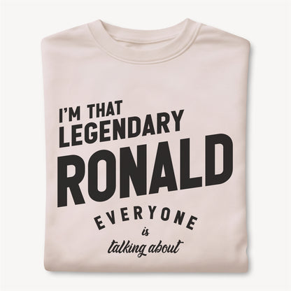 Funny Custom Name - I'm That Legendary Ronald Everyone is Talking About unisex classic tee