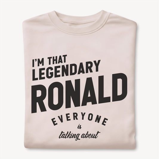 Funny Custom Name - I'm That Legendary Ronald Everyone is Talking About unisex classic tee