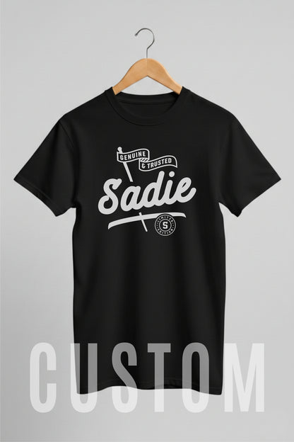 Custom Name - Sadie Genuine and Trusted unisex classic tee