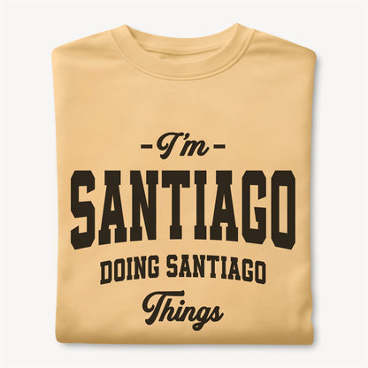 Funny Custom Name - I'm Santiago Doing Santiago Things unisex classic tee