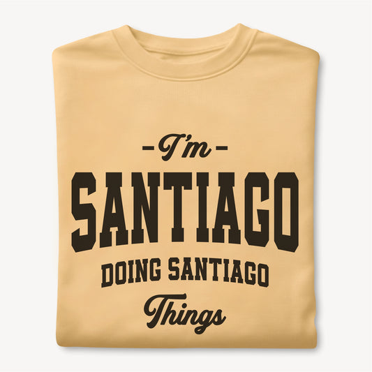 Funny Custom Name - I'm Santiago Doing Santiago Things unisex classic tee