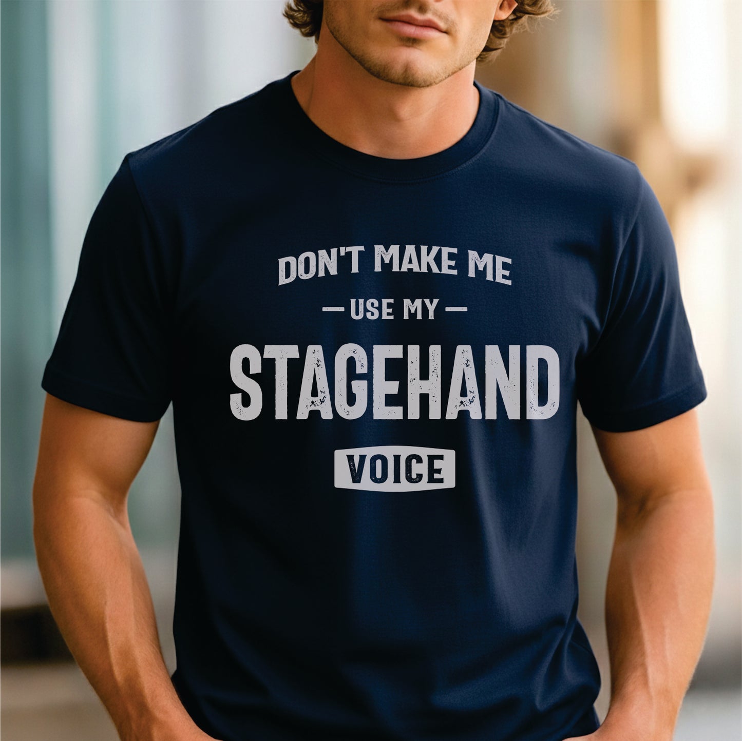 Custom Profession - Don't Make Me Use My Stagehand Voice unisex classic tee
