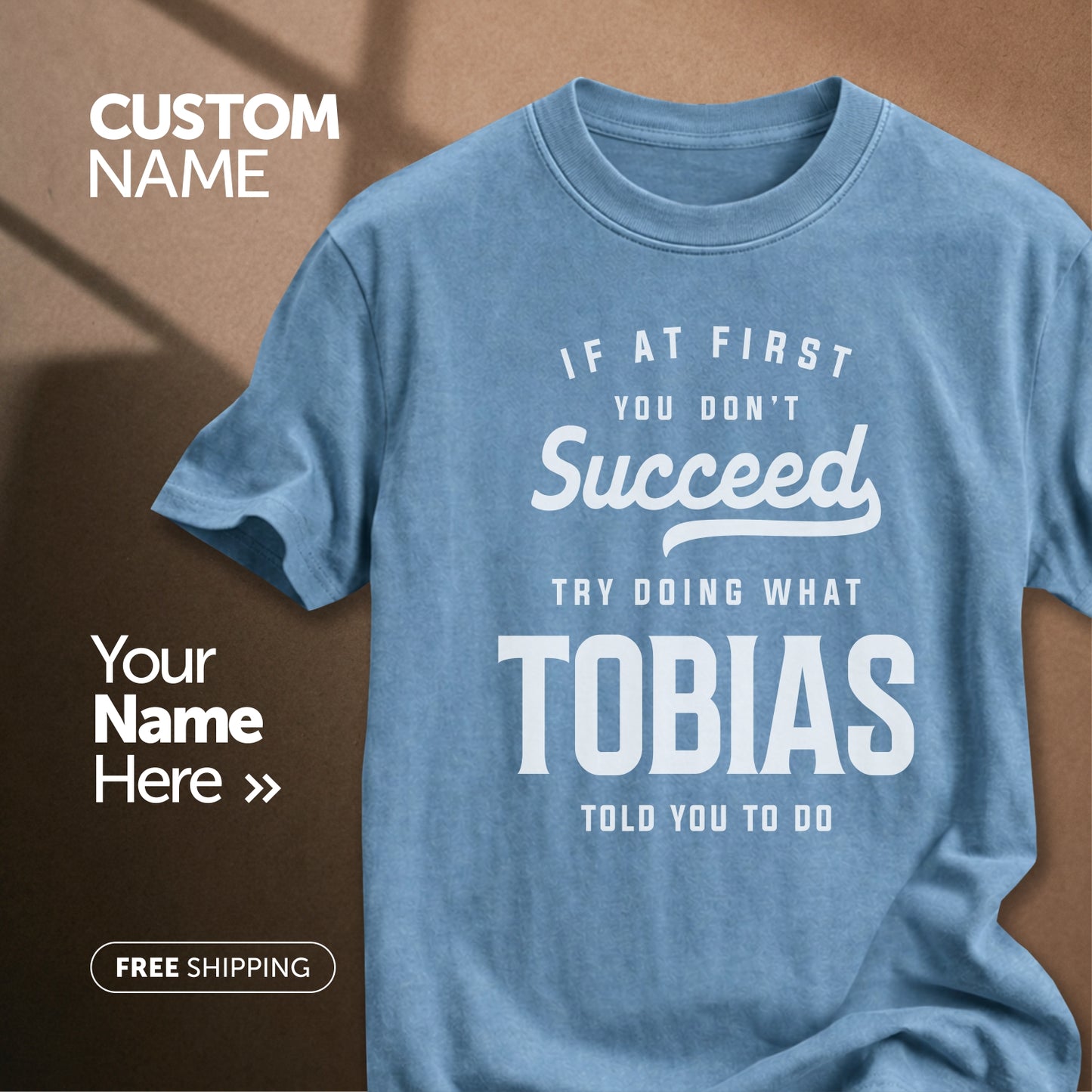 If You Don’t Succeed, Do What Tobias Said | Custom Name T-Shirt