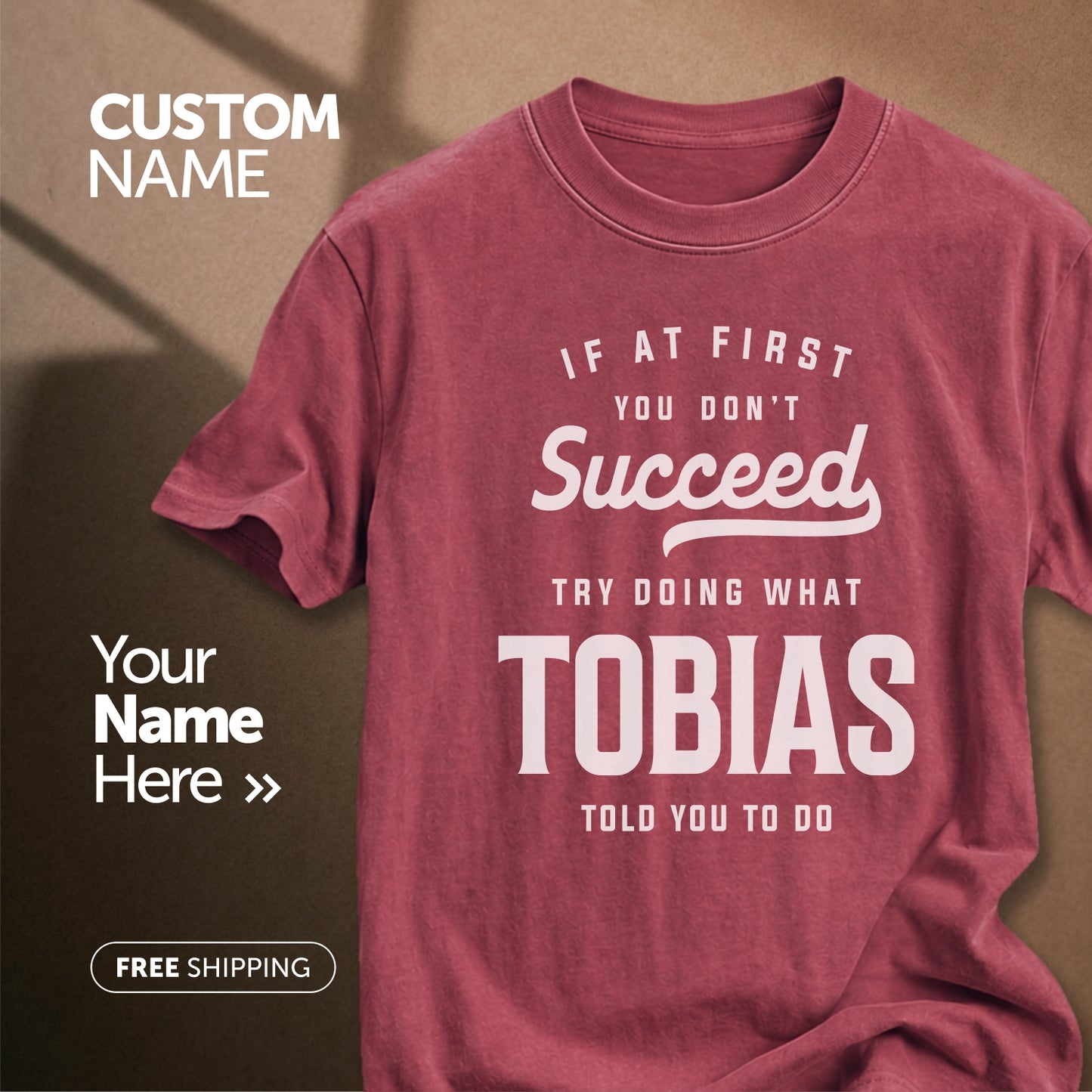If You Don’t Succeed, Do What Tobias Said | Custom Name T-Shirt