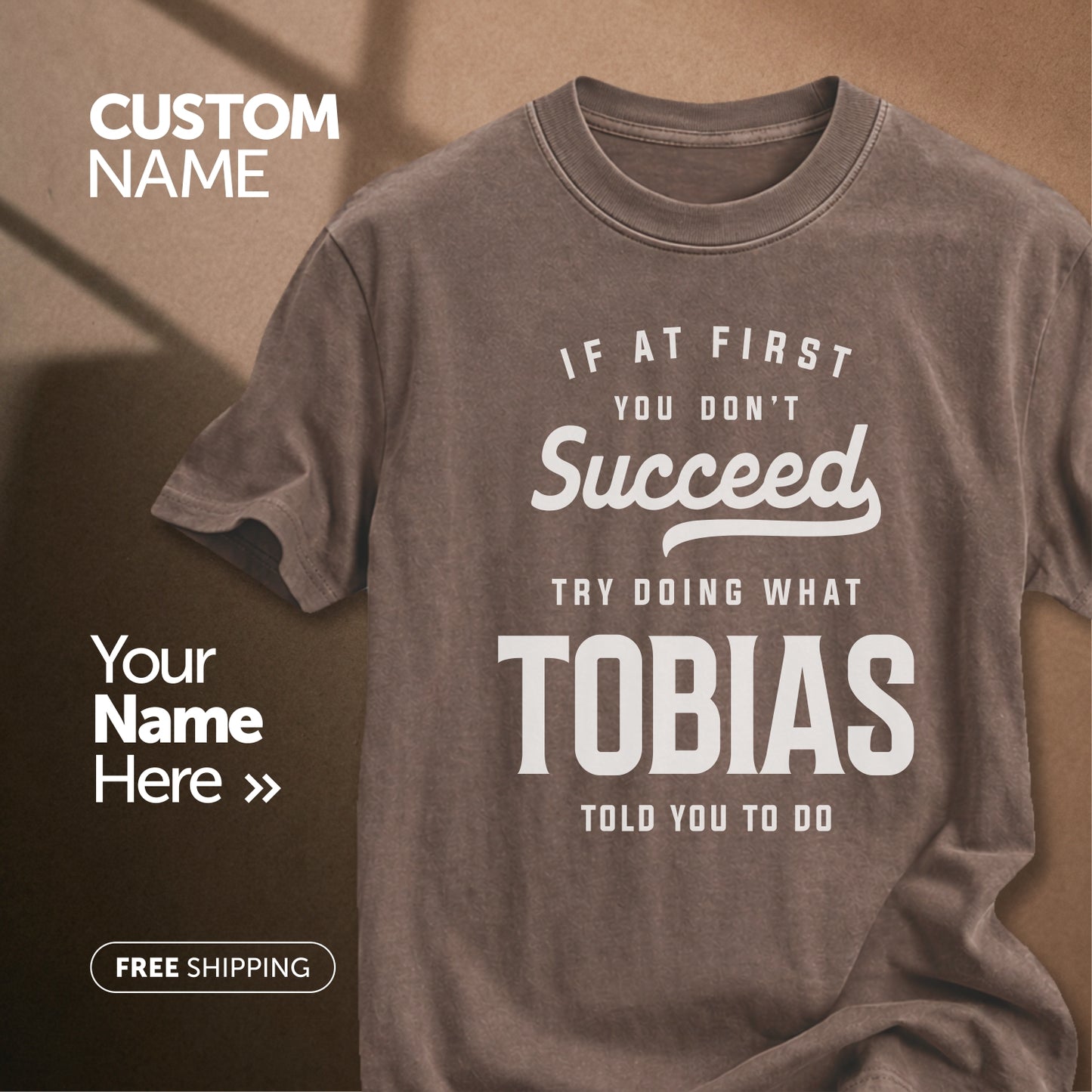 If You Don’t Succeed, Do What Tobias Said | Custom Name T-Shirt