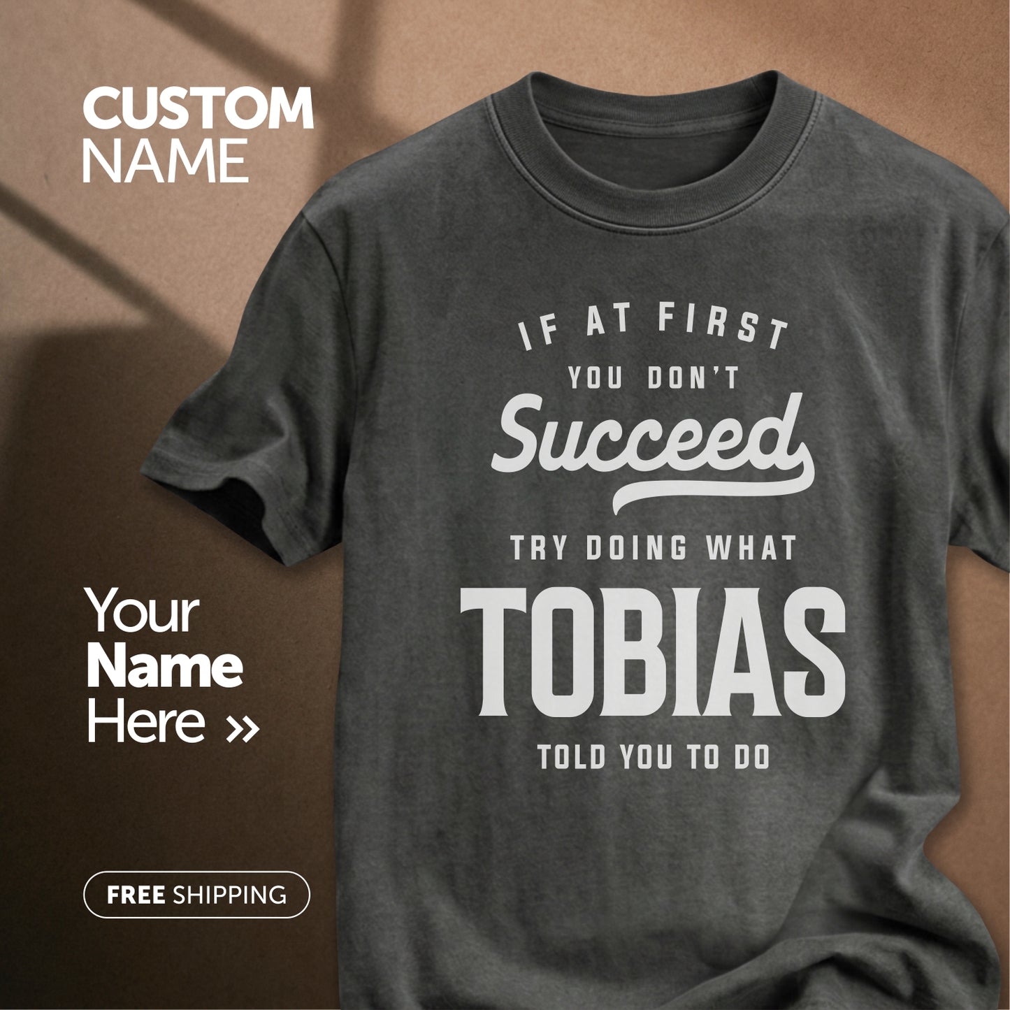 If You Don’t Succeed, Do What Tobias Said | Custom Name T-Shirt