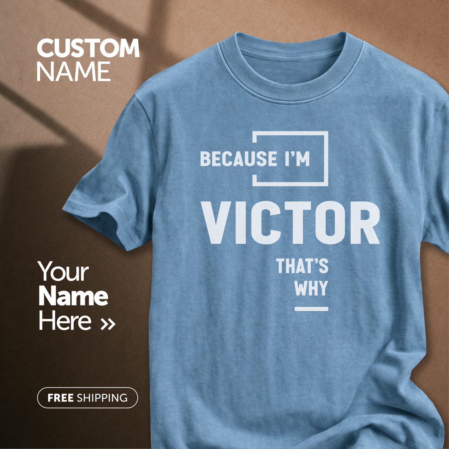 Because I'm Victor That's Why | Custom Name T-Shirt