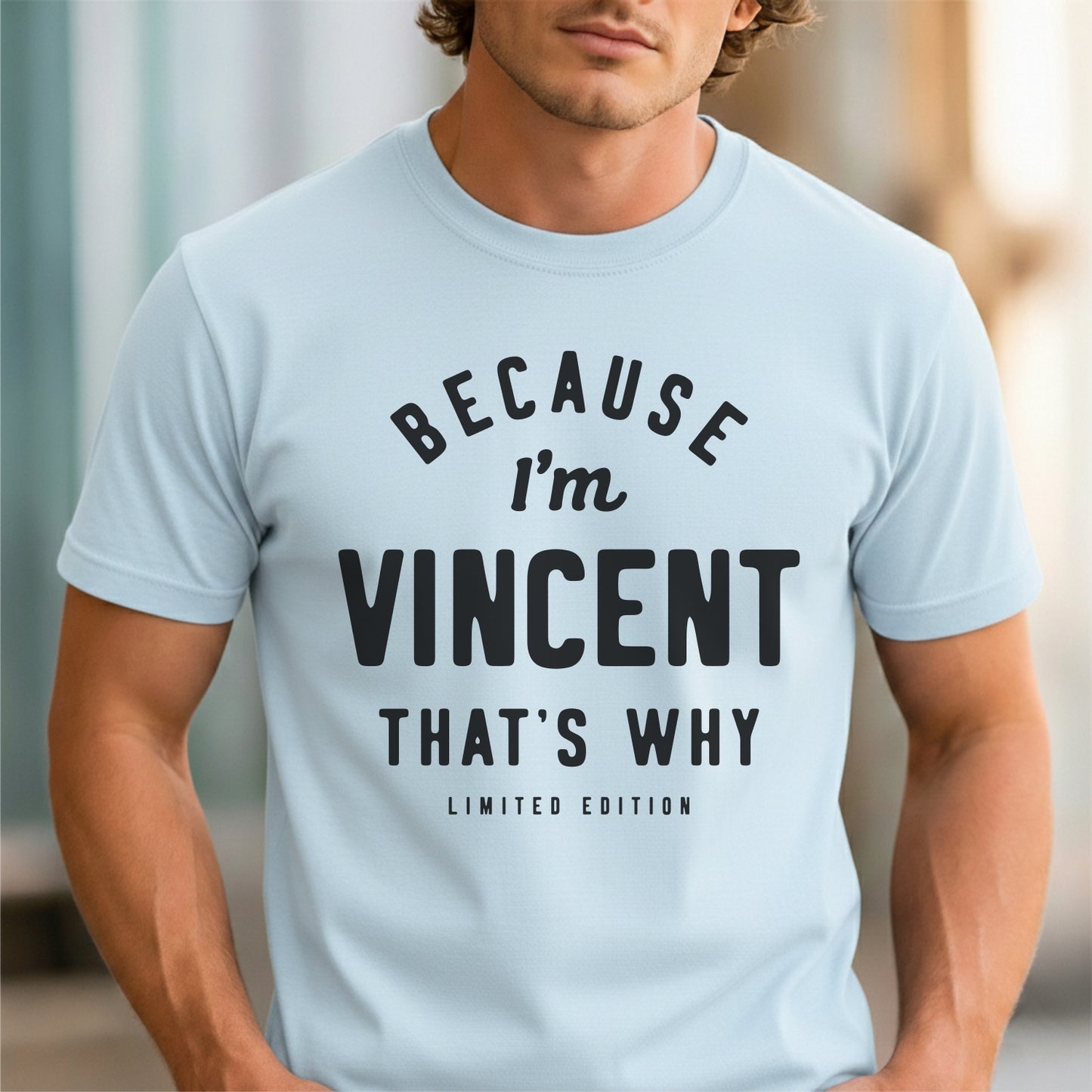 Funny Custom Name - Because I'm Vincent That's Why unisex classic tee