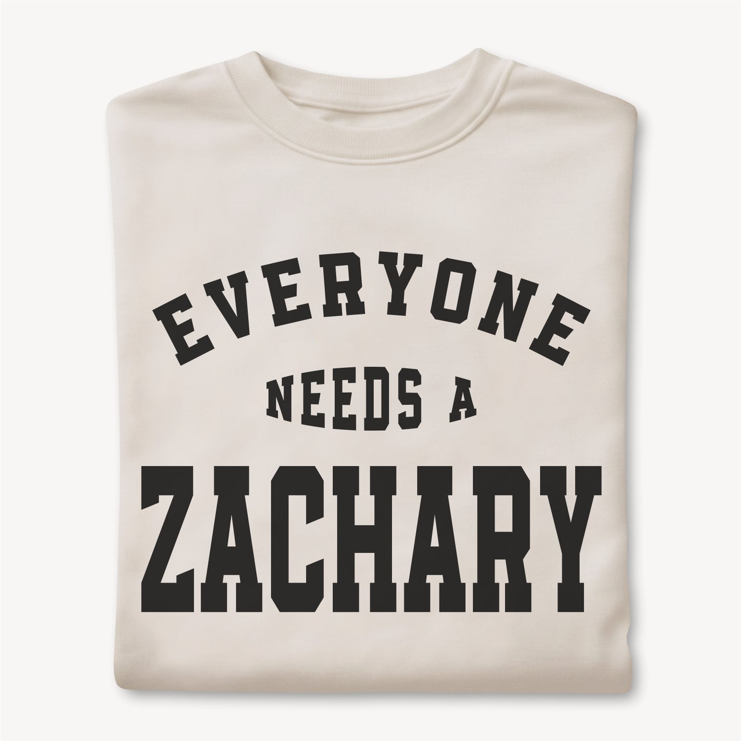 Funny Custom Name - Everyone Needs a Zachary unisex classic tee