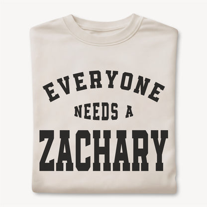 Funny Custom Name - Everyone Needs a Zachary unisex classic tee