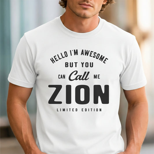 Funny Custom Name - Hello I'm Awesome But You Can Call Me Zion unisex classic tee